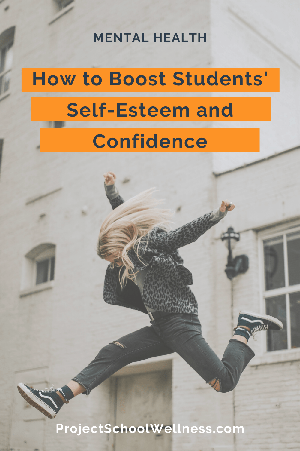 Mental Health Education Tips - How to boost students' self-esteem and self-confidence - Project School Wellness, Health Education Lesson Plans and Resources